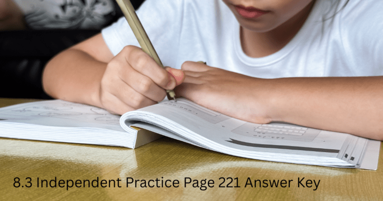 8.3 Independent Practice Page 221 Answer Key
